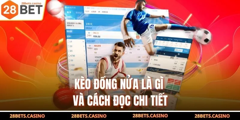 Kèo đồng nửa là gì và cách đọc chi tiết
